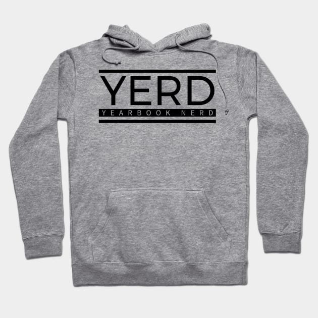 Yearbook Nerd Squad: YERD Edition Hoodie by InTrendSick